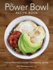 The Power Bowl Recipe Book - 140 Nutrient-Rich Dishes for Mindful Eating (Paperback) - Britt Brandon Photo