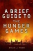 A Brief Guide To The Hunger Games (Paperback) - Brian J Robb Photo