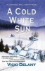 A Cold White Sun (Hardcover) - Vicki Delany Photo