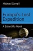 Europa's Lost Expedition - A Scientific Novel (Paperback, 1st ed. 2017) - Michael Carroll Photo