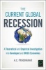 The Current Global Recession - A Theoretical and Empirical Investigation into Developed and BRICs Economies (Hardcover) - Akhilesh Chandra Prabhakar Photo