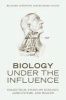 Biology Under the Influence - Dialectical Essays on the Coevolution of Nature and Society (Hardcover) - Richard C Lewontin Photo