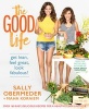 The Good Life - Get Lean, Feel Great, Look Fabulous! (Paperback) - Sally Obermeder Photo