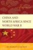 China and North Africa Since World War II - A Bilateral Approach (Paperback) - Muhamad S Olimat Photo