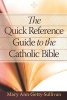 The Quick Reference Guide to the Catholic Bible (Paperback) - Mary Ann Getty Sullivan Photo