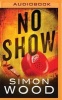 No Show (MP3 format, CD) - Simon Wood Photo