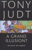 Grand Illusion? - An Essay on Europe (Paperback) - Tony Judt Photo