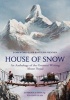 House of Snow - An Anthology of the Greatest Writing About Nepal (Hardcover) - Ranulph Fiennes Photo