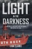 Light in the Darkness - A History of Lightships and the People Who Served on Them (Paperback) - Liam Clarke Photo