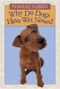 Why Do Dogs Have Wet Noses? (Paperback) - Stanley Coren Photo