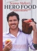 's Hero Food - How Cooking with Delicious Things Can Make Us Feel Better (Hardcover) - Seamus Mullen Photo