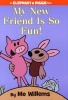 My New Friend Is So Fun! (Hardcover) - Mo Willems Photo