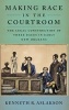 Making Race in the Courtroom - The Legal Construction of Three Races in Early New Orleans (Hardcover) - Kenneth R Aslakson Photo