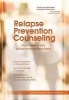 Relapse Prevention Counseling - Clinical Strategies to Guide Addiction Recovery and Reduce Relapse (Paperback) - Dennis C Daley Photo