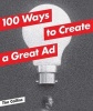 100 Ways to Create a Great Ad (Paperback) - Tim Collins Photo