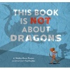 This Book Is Not about Dragons (Hardcover) - Shelley Moore Thomas Photo