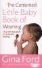 The Contented Little Baby Book Of Weaning (Paperback, New ed) - Gina Ford Photo