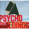 Psycho Buildings - Artists Take on Architecture (Hardcover) - Brian Dillon Photo