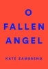 O Fallen Angel (Paperback) - Kate Zambreno Photo