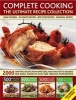 Complete Cooking: The Ultimate Recipe Collection - 2000 Tempting Recipes Recipes for Everyone with Dishes Covering Appetizers, Soups, Meat, Fish and Desserts All Shown in Over 2000 Photographs (Book) - Anne Hildyard Photo