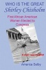 Who Is the Great Shirley Chisholm - First African American Women to Be Elected to Congress and to Run for President (Paperback) - America Selby Photo