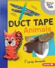 Duct Tape Animals (Hardcover) - Carolyn Bernhardt Photo