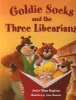 Goldie Socks and the Three Libearians (Hardcover) - Jackie Mims Hopkins Photo