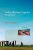 The Foundations of Cognitive Archaeology (Hardcover) - Marc A Abramiuk Photo