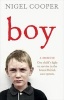 Boy - One Child's Fight to Survive in the Brutal British Care System (Paperback) - Nigel Cooper Photo