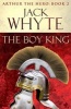 The Boy King - Legends of Camelot 2 (Arthur the Hero - Book II) (Paperback) - Jack Whyte Photo