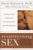 Resurrecting Sex - Solving Sexual Problems and Revolutionizing Your Relationship (Paperback) - David Morris Schnarch Photo