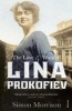 The Love and Wars of Lina Prokofiev - The Story of Lina and Serge Prokofiev (Paperback) - Simon Morrison Photo