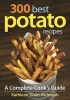 300 Best Potato Recipes - A Complete Cook's Guide (Paperback) - Kathleen Sloan McIntosh Photo