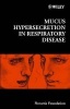 Mucus Hypersecretion in Respiratory Disease (Hardcover) - Novartis Foundation Photo