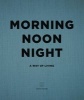 Morning, Noon, Night - A Way of Living (Hardcover) - Soho House Photo