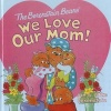 We Love Our Mom! (Hardcover, Turtleback Scho) - Jan Berenstain Photo