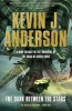 The Dark Between the Stars (Paperback) - Kevin J Anderson Photo