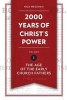 2,000 Years of Christ's Power Vol. 1 - The Age of the Early Church Fathers (Hardcover) - Nick Needham Photo