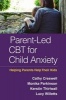 Parent-Led CBT for Child Anxiety - Helping Parents Help Their Kids (Hardcover) - Cathy Creswell Photo