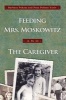 "Feeding Mrs. Moskowitz" and "The Caregiver" - Two Stories (Paperback) - Barbara Pokras Photo