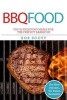 BBQ Food - Top 25 Delicious Meals for the Perfect Barbecue (Paperback) - Bob Scott Photo