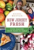 New Jersey Fresh: - Four Seasons from Farm to Table (Paperback) - Rachel Weston Photo