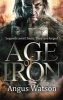 Age of Iron (Paperback) - Watson Photo