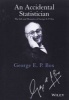 An Accidental Statistician - The Life and Memories of George E. P. Box (Hardcover) - George EP Box Photo