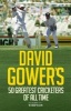 50 Greatest Cricketers Of All Time (Hardcover) - David Gower Photo