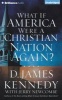 What If America Were a Christian Nation Again? (Abridged, Standard format, CD, abridged edition) - D James Kennedy Photo