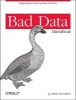 Bad Data Handbook - Cleaning Up the Data So You Can Get Back to Work (Paperback) - Q Ethan McCallum Photo