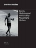 Perfect Bodies - Sports, Medicine and Immortality Ancient and Modern (Paperback, New) - Vivienne Lo Photo