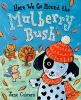 Here We Go Round the Mulberry Bush (Hardcover) - Jane Cabrera Photo