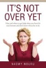 It's Not Over Yet - How and Where to Get Help When You Have Hit Rock Bottom and Don't Know What Else to Do (Paperback) - Naomy Mburu Photo